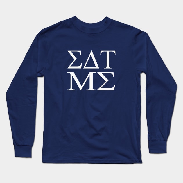 Eat Me Long Sleeve T-Shirt by nickmeece